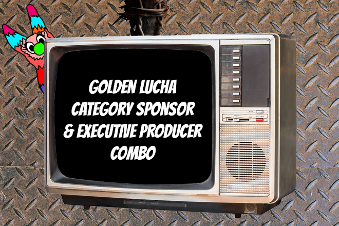 Golden Lucha Category Sponsor/Executive Producer reward tier